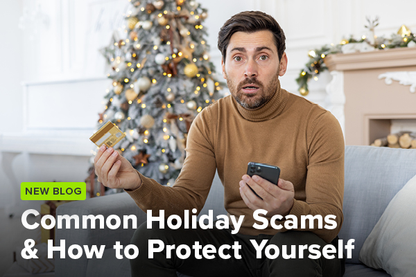 Common Holiday Scams & How to Protect Yourself